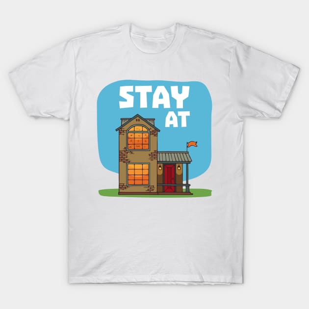 Stay at Home T-Shirt by deepfuze